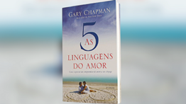 As cinco linguagens do amor, de Gary Chapman